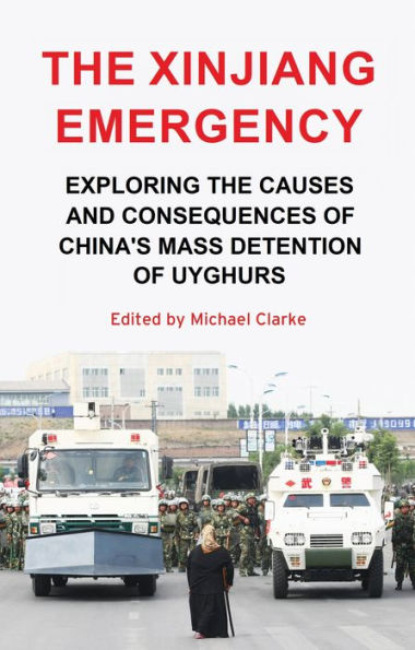 The Xinjiang emergency: Exploring the causes and consequences of China's mass detention of Uyghurs