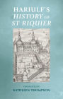 Hariulf's <i>History of St Riquier</i>