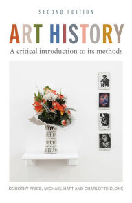 Title: Art history: A critical introduction to its methods: 2nd edition, Author: Dorothy Price