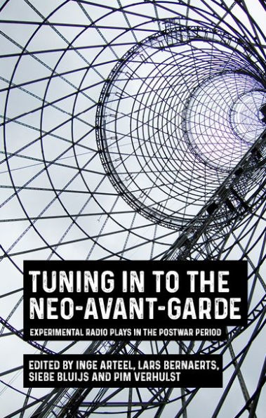 Tuning to the neo-avant-garde: Experimental radio plays postwar period