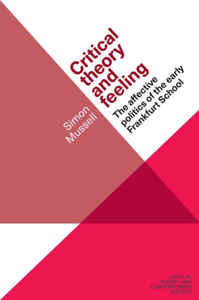 Critical theory and feeling: the affective politics of early Frankfurt School