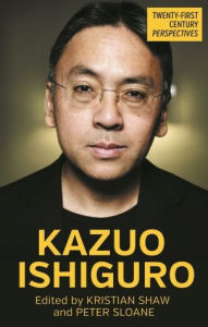 Title: Kazuo Ishiguro, Author: Kristian Shaw