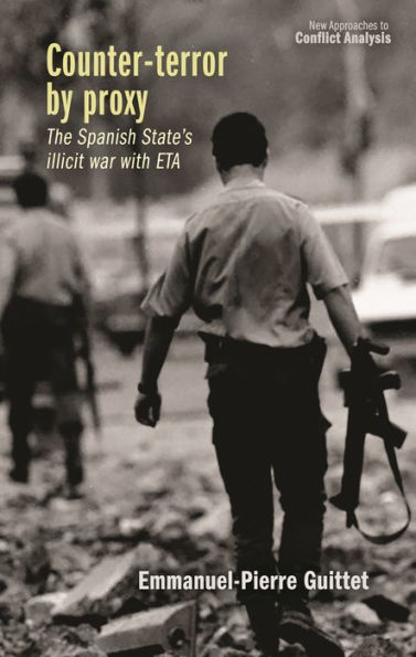 Counter-terror by proxy: The Spanish State's illicit war with ETA