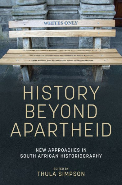 History beyond apartheid: New approaches in South African historiography