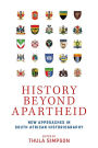 History beyond apartheid: New approaches in South African historiography