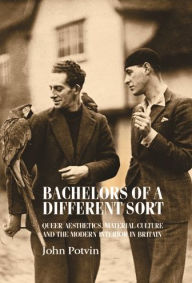 Title: Bachelors of a different sort: Queer aesthetics, material culture and the modern interior in Britain, Author: John Potvin