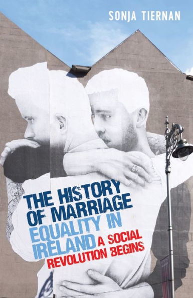 The history of marriage equality Ireland: A social revolution begins