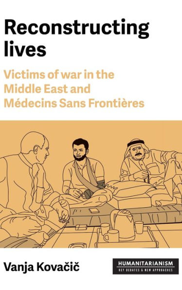 Reconstructing lives: Victims of war in the Middle East and Médecins Sans Frontières