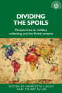 Dividing the spoils: Perspectives on military collections and the British empire