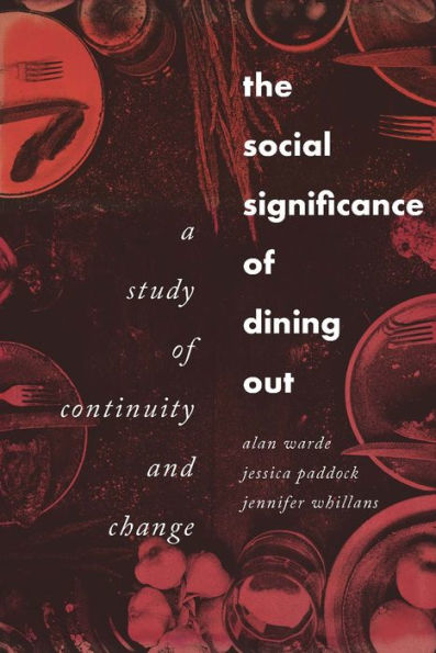The social significance of dining out: A study continuity and change