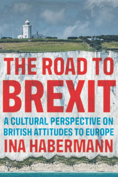 The road to Brexit: A cultural perspective on British attitudes Europe