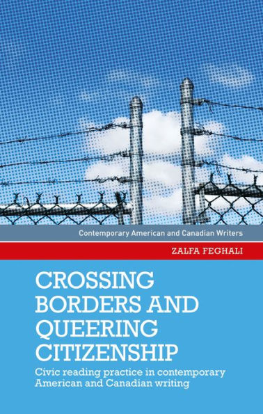 Crossing borders and queering citizenship: Civic reading practice contemporary American Canadian writing