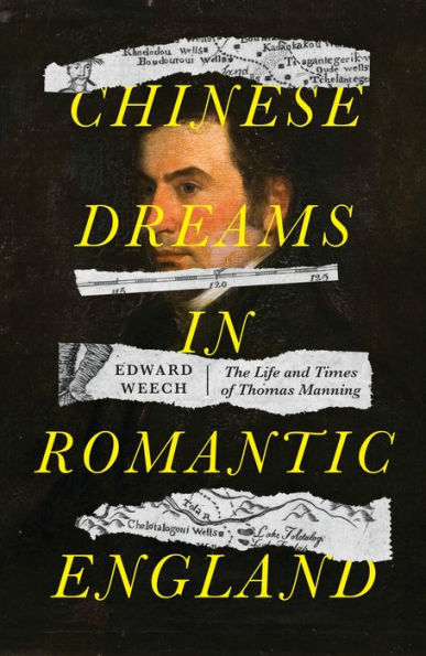 Chinese dreams Romantic England: The life and times of Thomas Manning