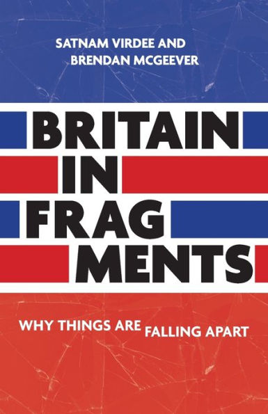 Britain fragments: Why things are falling apart