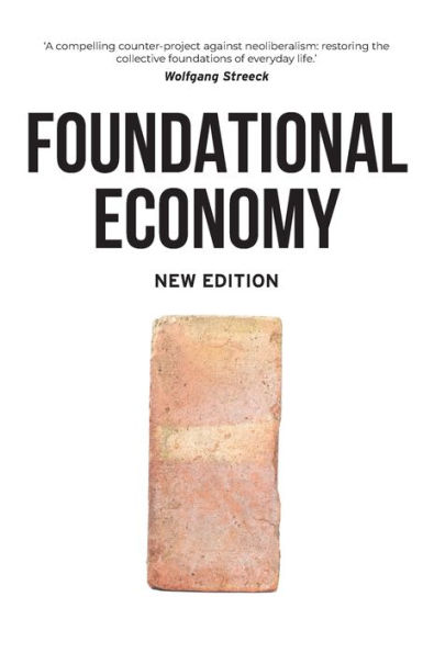 Foundational Economy: The infrastructure of everyday life, new edition