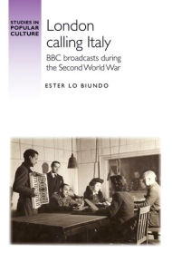 Free uk audio books download London calling Italy: BBC broadcasts during the Second World War by Ester Lo Biundo