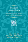 Insolent proceedings: Rethinking public politics in the English Revolution