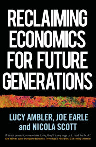 Title: Reclaiming economics for future generations, Author: Lucy Ambler