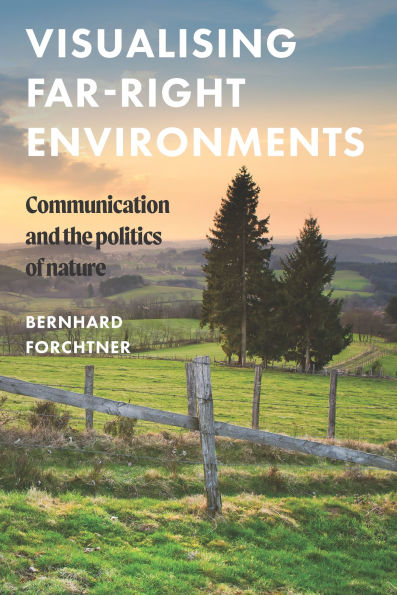 Visualising far-right environments: Communication and the politics of nature