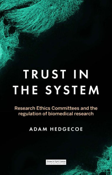 Trust the system: research Ethics Committees and regulation of biomedical