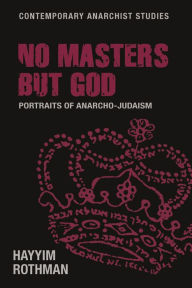 Online audio book downloads No masters but God: Portraits of anarcho-Judaism 9781526167217 (English literature)