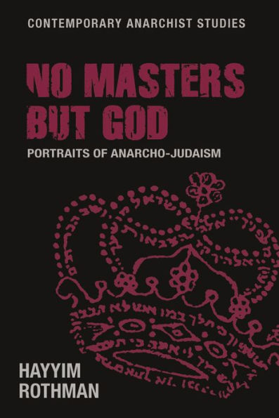 No masters but God: Portraits of anarcho-Judaism