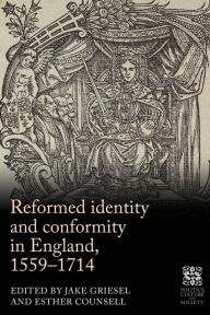 Title: Reformed identity and conformity in England, 1559-1714, Author: Jake Griesel