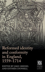 Title: Reformed identity and conformity in England, 1559-1714, Author: Jake Griesel