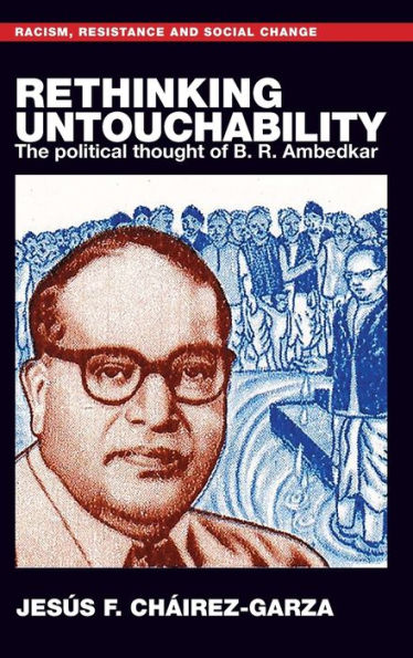 Rethinking untouchability: The political thought of B. R. Ambedkar