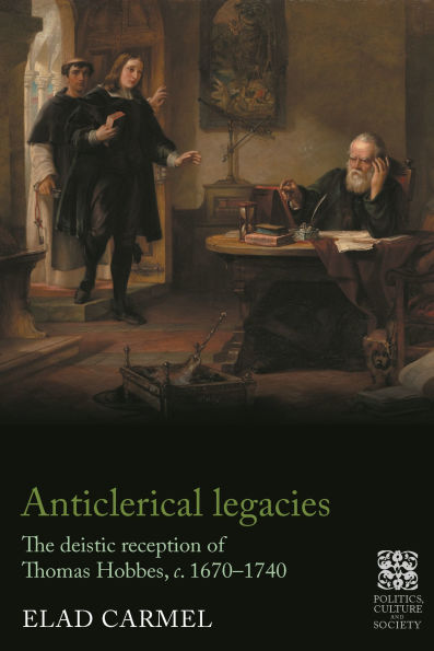 Anticlerical legacies: The deistic reception of Thomas Hobbes,
