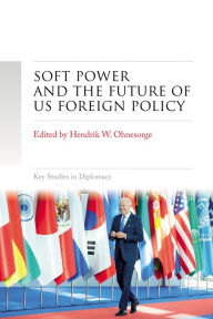 Title: Soft power and the future of US foreign policy, Author: Hendrik W. Ohnesorge