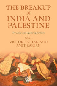Books online downloads The breakup of India and Palestine: The causes and legacies of partition (English Edition) by Victor Kattan, Amit Ranjan 