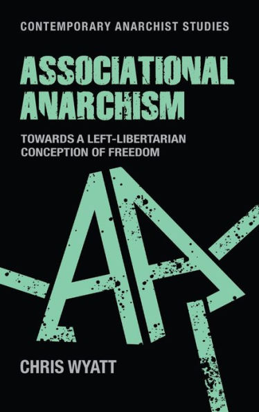 Associational anarchism: Towards a left-libertarian conception of freedom