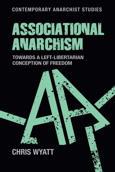 Associational anarchism: Towards a left-libertarian conception of freedom