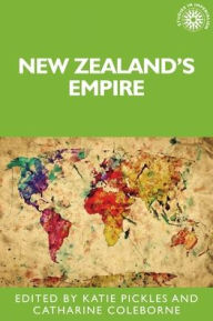 Title: New Zealand's empire, Author: Katie Pickles