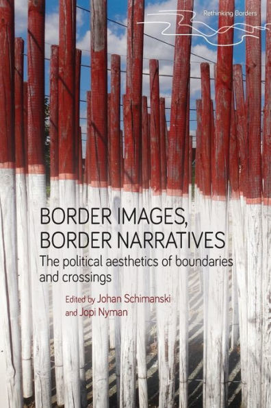 border images, narratives: The political aesthetics of boundaries and crossings