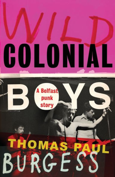 Wild colonial boys: A Belfast punk story