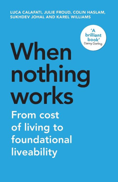 When nothing works: From cost of living to foundational liveability