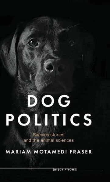 Dog politics: Species stories and the animal sciences