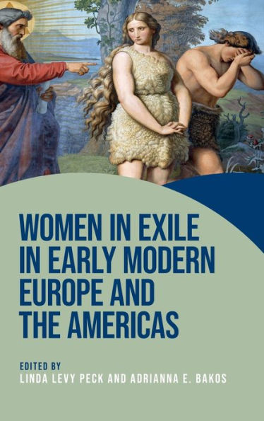 Women exile early modern Europe and the Americas