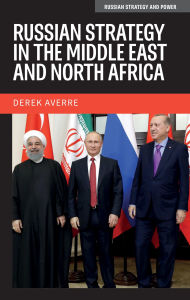 Title: Russian strategy in the Middle East and North Africa, Author: Derek Averre