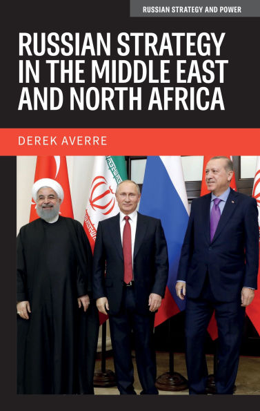 Russian strategy in the Middle East and North Africa