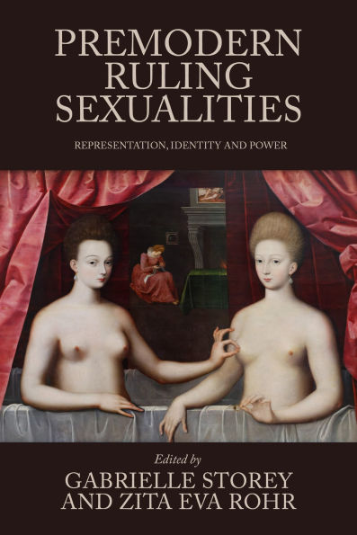 Premodern ruling sexualities: Representation, identity, and power