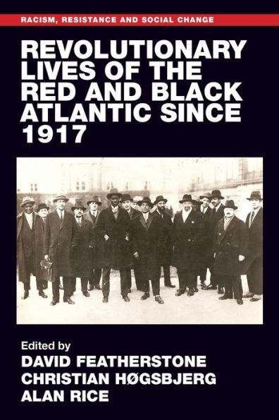 Revolutionary lives of the Red and Black Atlantic since 1917