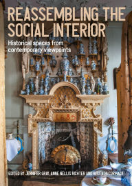 Title: Reassembling the social interior: Historical spaces from contemporary viewpoints, Author: Helen McCormack