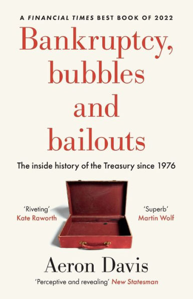 Bankruptcy, bubbles and bailouts: the inside history of Treasury since 1976