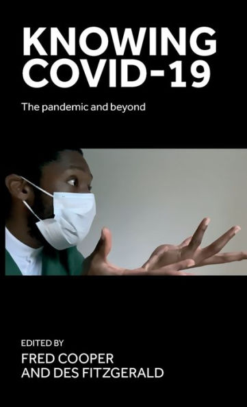 Knowing COVID-19: The pandemic and beyond