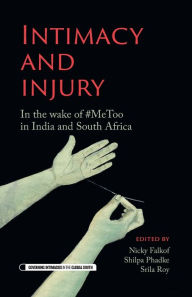 Title: Intimacy and injury: In the wake of #MeToo in India and South Africa, Author: Nicky Falkof