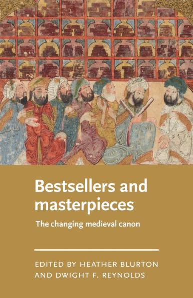 Bestsellers and masterpieces: The changing medieval canon