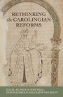 Rethinking the Carolingian reforms